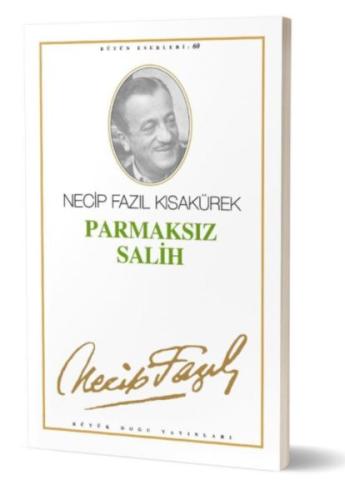 Nam-ı Diğer Parmaksız Salih Necip Fazıl Kısakürek