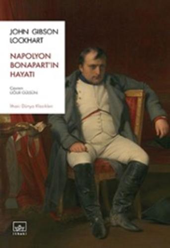 Napolyon Bonapart’ın Hayatı John Gibson Lockhart