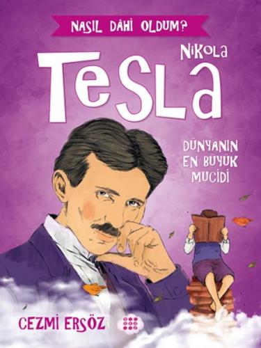Nasıl Dahi Oldum? - Nikola Tesla - Dünyanın En Büyük Mucidi Cezmi Ersö