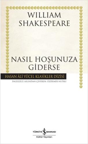 Nasıl Hoşunuza Giderse - Hasan Ali Yücel Klasikleri (Ciltli) William S