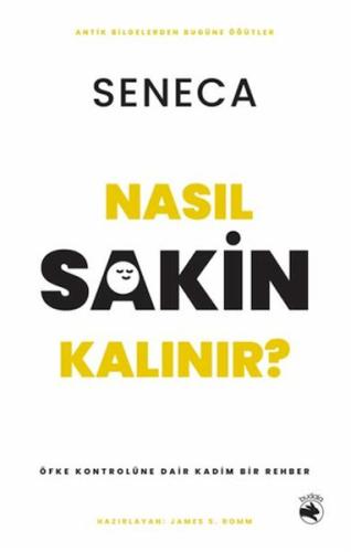Nasıl Sakin Kalınır? - Öfke Kontrolüne Dair Kadim Bir Rehber
