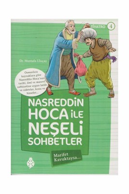 Nasreddin Hoca ile Neşeli Sohbetler 4 - Marifet Kavuktaysa Mustafa Ulu