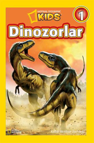 National Geographic Kids - Dinozorlar Kathy Weidner Zoehfeld