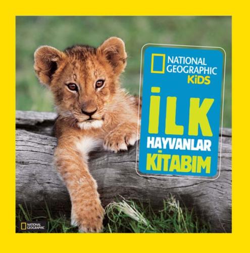 National Geographic Kids - İlk Hayvanlar Kitabım Catherine D. Hughes