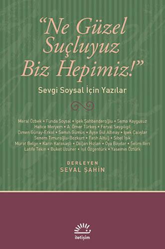Ne Güzel Suçluyuz Biz Hepimiz! Sevgi Soysal İçin Yazılar %10 indirimli