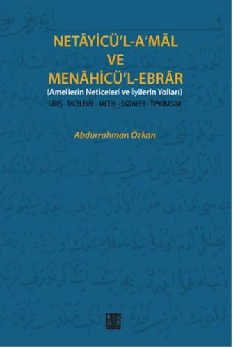 Necayicü'l-A'mal ve Menahicü'l-Ebrar (Amellerin Neticeleri ve İyilerin Yolları)  Giriş-İnceleme-