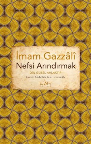 Nefsi Arındırmak - Din Güzel Ahlaktır %17 indirimli İmam Gazali