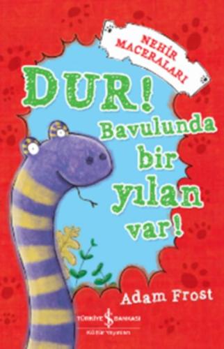 Nehir Maceraları -  Dur! Bavulunda Bir Yılan Var!