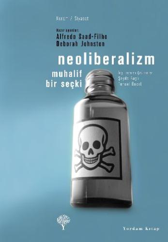 Neoliberalizm - Muhalif Bir Seçki Alfredo Saad Filho