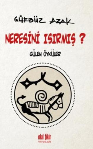 Neresini Isırmış?  Gülen Öyküler
