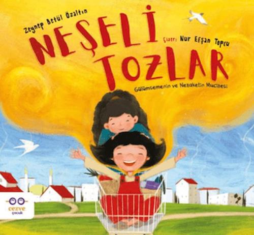 Neşeli Tozlar - Gülümsemenin ve Nezaketin Mucizesi Zeynep Betül Özaltı