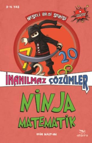 Ninja Matematik İnanılmaz Çözümler -  Neşeli Bilgi Serisi  2