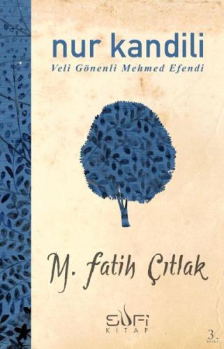 Nur Kandili - Veli Gönenli Mehmed Efendi M. Fatih Çıtlak