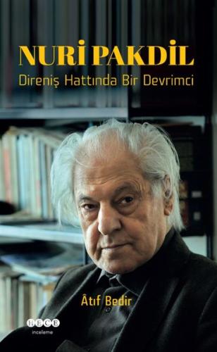 Nuri Pakdil - Direniş Hattında Bir Devrimci