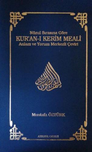 Nüzul Sırasına Göre Kur’an-ı Kerim Meali (Ciltli)  Anlam ve Yorum Merkezli Çeviri