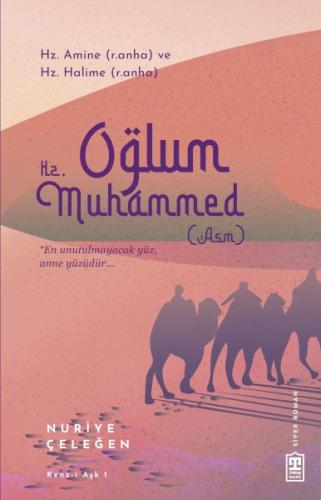 Oğlum Hz. Muhammed (asm) %15 indirimli Nuriye Çeleğen