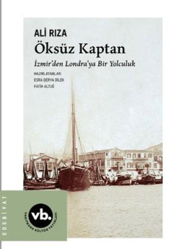 Öksüz Kaptan İzmir'den Londra'ya Bir Yolculuk Ali Rıza
