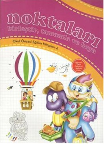 Okul Öncesi Eğitimi Noktaları Birleştir, Tamamla ve Boya (10 Kitap)