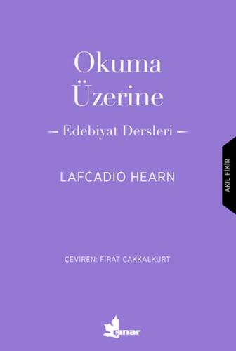 Okuma Üzerine - Edebiyat Dersleri Lafcadio Hearn