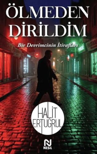 Ölmeden Dirildim Halit Ertuğrul