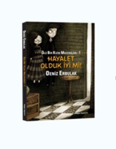 Ölü Bir Kızın Maceraları 1 - Hayalet Olduk İyi mi!