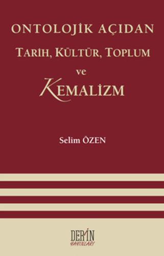 Ontolojik Açıdan Tarih, Kültür, Toplum ve Kemalizm