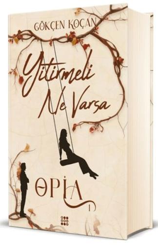 Opia 1 - Yitirmeli Ne Varsa (Ciltli) Gökçen Koçan