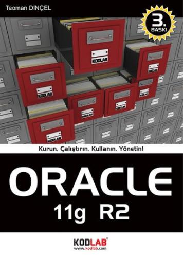 Oracle 11g R2  Kurun, Çalıştırın, Kullanın, Yönetin!