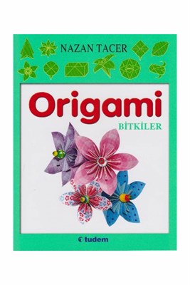 Origami / Bitkiler Nazan Tacer