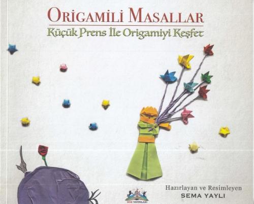 Origamili Masallar Küçük Prens İle Origamiyi Keşfet