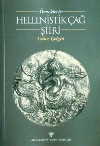 Örneklerle Hellenistik Çağ Şiiri %13 indirimli Güler Çelgin