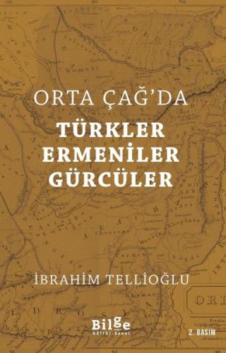 Orta Çağ'da Türkler Ermeniler Gürcüler İbrahim Tellioğlu