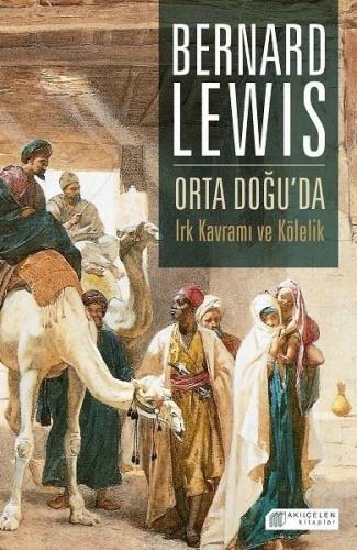Orta Doğu’da Irk Kavramı ve Kölelik Bernard Lewis