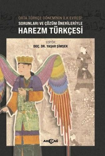 Orta Türkçe Döneminin İlk Evresi Sorunları ve Çözüm Örnekleriyle Harezm Türkçesi