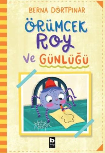 Örümcek Roy ve Günlüğü Berna Dörtpınar