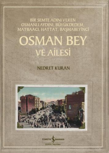Osman Bey Ve Ailesi – Bir Semte Adını Veren Osmanlı Aydını, Büyükdedem