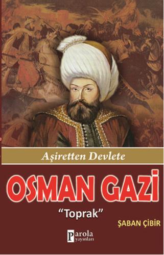 Osman Gazi  Toprak - Aşiretten Devlete