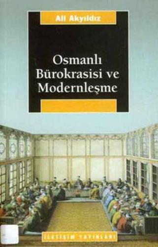Osmanlı Bürokrasisi ve Modernleşme %10 indirimli Ali Akyıldız