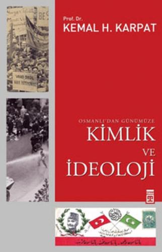 Osmanlı’dan Günümüze Kimlik ve İdeoloji Kemal H. Karpat