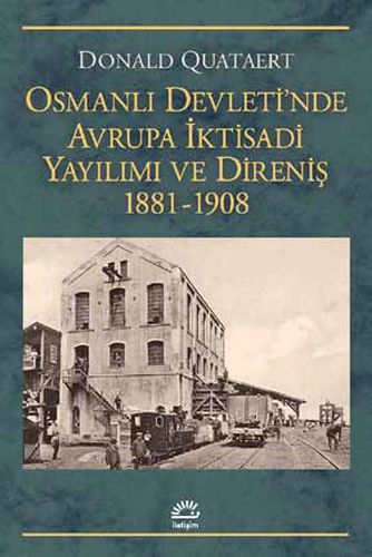 Osmanlı Devleti'nde Avrupa İktisadi Yayılımı ve Direnişi 1881-1908 Don
