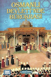Osmanlı Devletinde Bürokrasi %25 indirimli Dr. Hüseyin Özdemir
