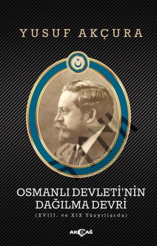 Osmanlı Devleti'nin Dağılma Devri Yusuf Akçura