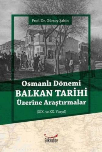 Osmanlı Dönemi Balkan Tarihi Üzerine Araştırmalar %12 indirimli Gürsoy