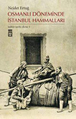 Osmanlı Döneminde İstanbul Hammalları %15 indirimli Nejdet Ertuğ