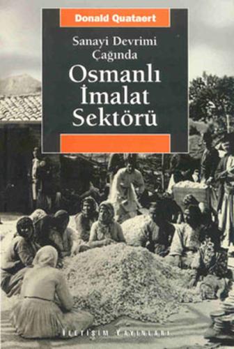 Osmanlı İmalat Sektörü / Sanayi Devrimi Çağında