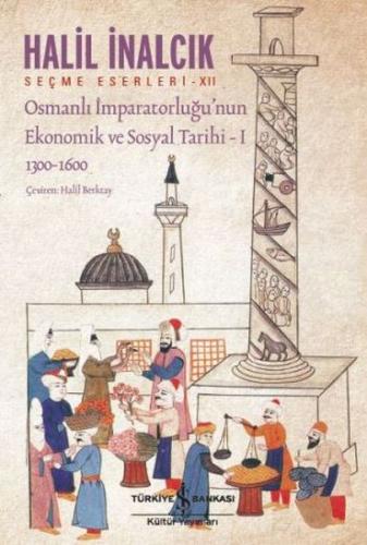 Osmanlı İmparatorluğu’nun Ekonomik ve Sosyal Tarihi – I (1300-1600) Ha