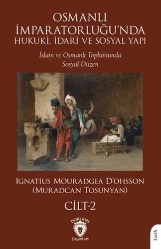 Osmanlı İmparatorluğu'nda Hukuki, İdari ve Sosyal Yapı - II