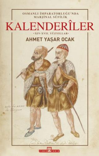 Osmanlı İmparatorluğunda Marjinal Sufilik: Kalenderiler Ahmet Yaşar Oc