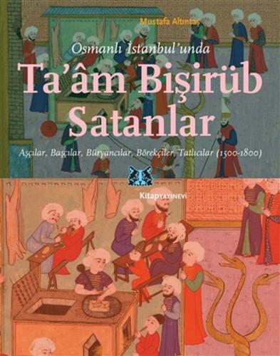 Osmanlı İstanbul’unda Ta’am Bişirüb Satanlar Mustafa Altıntaş