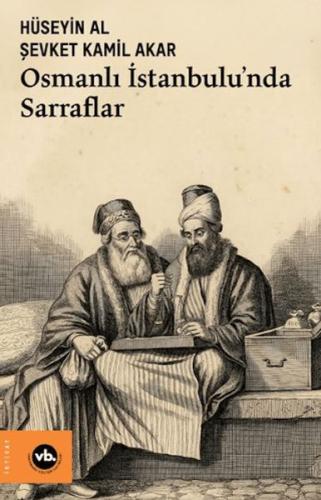 Osmanlı İstanbulu'nda Sarraflar Hüseyin Al